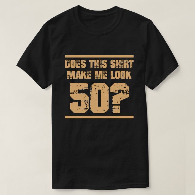 T-shirt Cadeau drôle de nouveauté pour le cinquantième (Design devant)