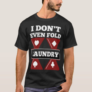 T-shirt Cadeau drôle de nouveauté pour le joueur de poker