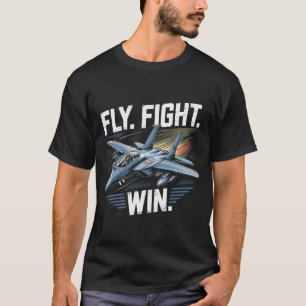 T-shirt Cadeau F-15 Eagle Jet : Fly Fight Win devise de l'