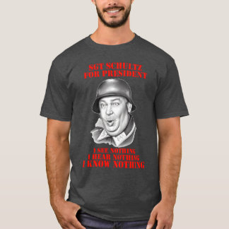 T-shirt Cadeau Hogan's Heroes Sgt Schultz pour président
