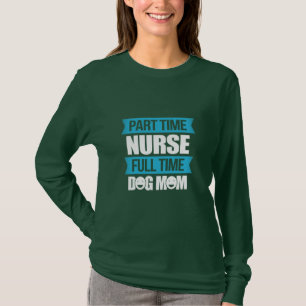 T-shirt Cadeau infirmière Infirmière à temps partiel à t