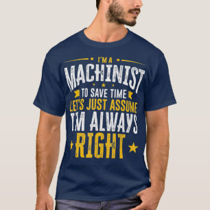 T-shirt Cadeau Machiniste Économisez Du Temps Supposons Qu
