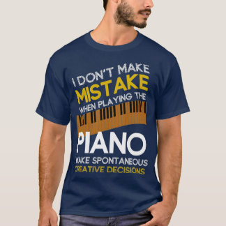 T-shirt Cadeau musical Drôle Pianiste Citation Piano