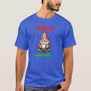 T-shirt Cadeau pour amateur de café et de gnomes,