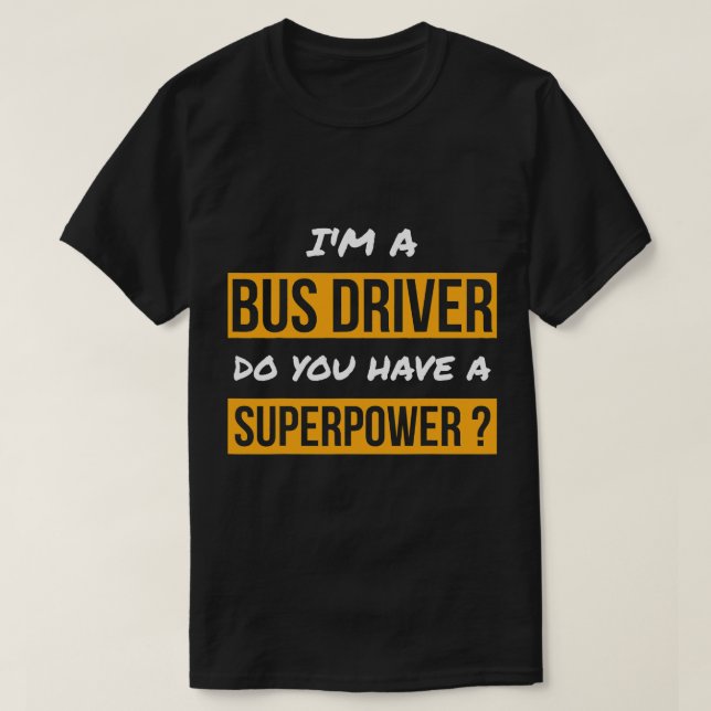 T-shirt Cadeau pour chauffeur d'autobus Avez-vous un bus d (Design devant)