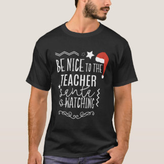 T-shirt Cadeau Professeur de Noël Soyez Nice à l'enseignan