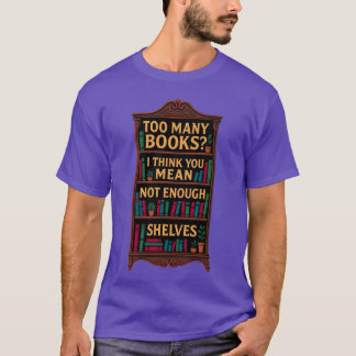 T-shirt Cadeau Too Many Books