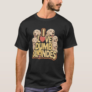 T-shirt Cadeaux Amour Doré Blondes Idiotes Drôle Maman Pap