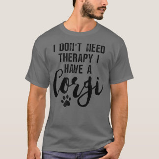 T-shirt Cadeaux Amoureux de les chiens Je N'Ai Pas Besoin 