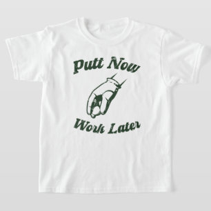 T-shirt Cadeaux de golf drôles maintenant, travaillez plus
