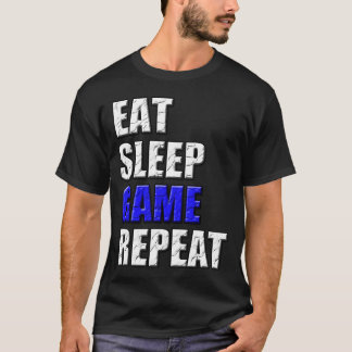 T-shirt Cadeaux de joueur de jeux vidéo Manger Dormir Jeu 