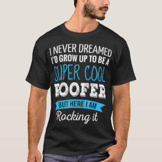 T-shirt Cadeaux De Toit Je N'Ai Jamais Rêvé Drôle Apprécia