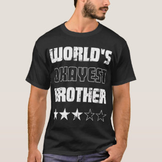 T-shirt Cadeaux Pour Brothers Worlds Okayest Brother