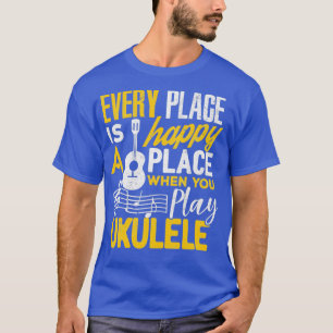 T-shirt Cadeaux Ukulele Chaque Endroit Joyeux Quand Vous J