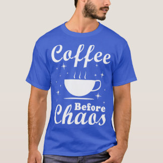 T-shirt Café avant le chaos drôle