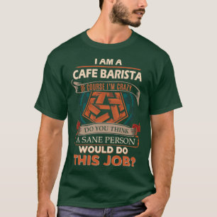 T-shirt Cafe Barista Sane Personne Cadeau