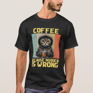 T-shirt café chat paresseux parce que n'est pas bon kitty