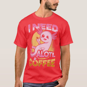 T-shirt Café Cute Aolotl Design pour les amateurs de café