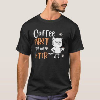 T-shirt Café D'Abord, Pet Me Plus Tard - Drôle Amoureux de