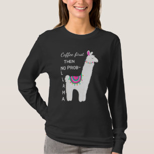 T-shirt Café D'Abord Puis Pas De Prob Llama Funny Chemise
