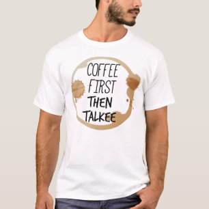 T-shirt Café D'Abord Puis Talkee Talkee Talking Mug Stains