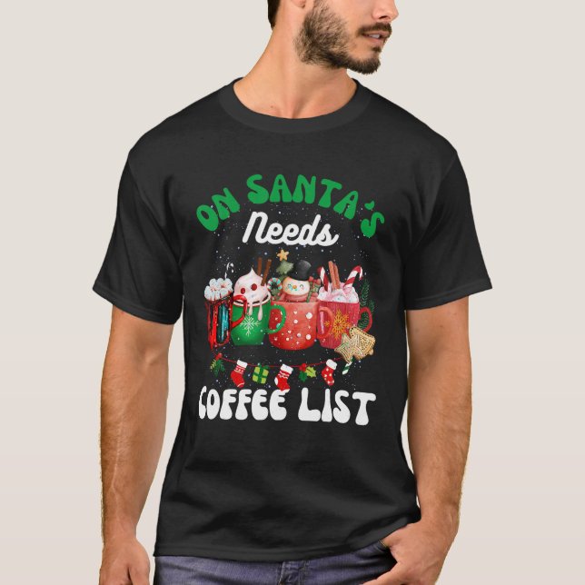 T-shirt Café de Noël Sarcastique sur Père Noël a besoin de (Devant)