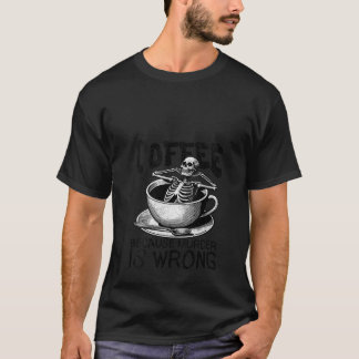 T-shirt Café Drôle Des Femmes Parce Que Le Meurtre N'Est P