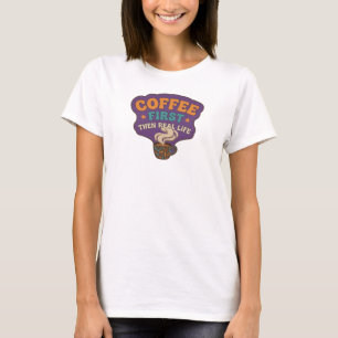 T-shirt CAFÉ ÉLÉGANT D'ABORD PUIS VIE RÉELLE Personnalisé