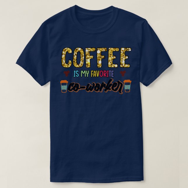T-shirt café est mon collègue préféré Café (Design devant)