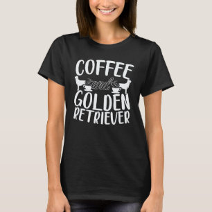 T-shirt Café et chien Retriever doré accro à la caféine