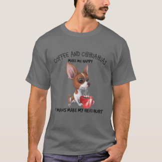 T-shirt Café Et Chihuahuas Me Rendent Heureux Les Humains
