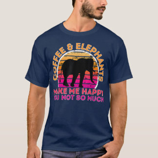 T-shirt Café Et Eléphants Me Rendent Heureux Tu N'Es Pas T
