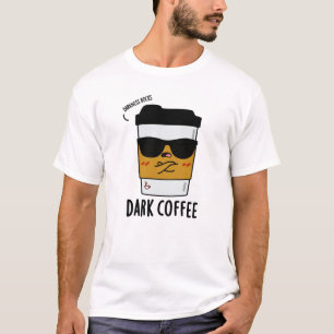 T-shirt Café foncé Drôle Boisson Pun