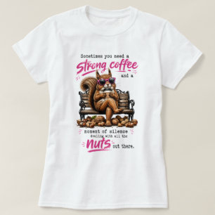 T-shirt Café Fort & Écureuil Silencieux Cadeau Drôle pou