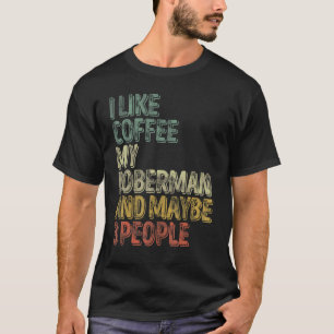 T-shirt Café  J'aime le café Mon Doberman Et Peut-être 3 P