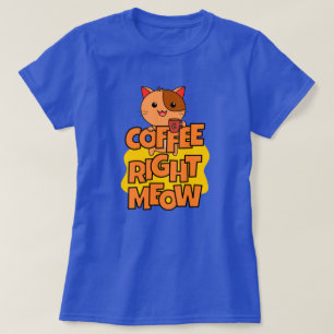 T-shirt Café juste Meow   Kawaii   Citation de chat amusan