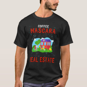 T-shirt Café Mascara Immobilier Humoristique
