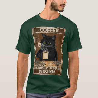 T-shirt Café Parce Que Le Meurtre Est Mauvais Chat Noir Bo