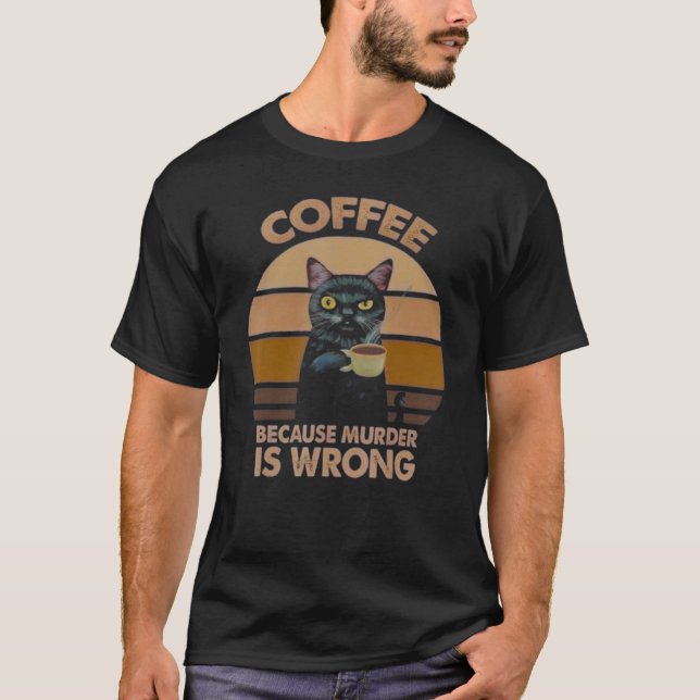 T-shirt Café Parce Que Le Meurtre N'Est Pas Du Café (Devant)