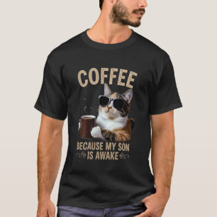 T-shirt Café parce que mon fils est éveillé. Amateur de ch