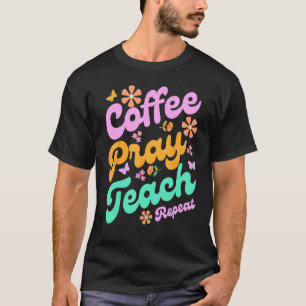 T-shirt Café Pray Teach Repeat Homeschool Mama Homeschoo