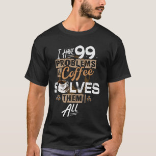 T-shirt Café Résout Tout Drôle Amateur de Caféine Espr