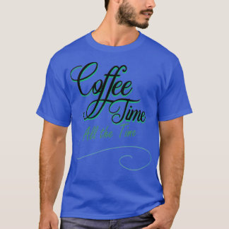 T-shirt café tout le temps
