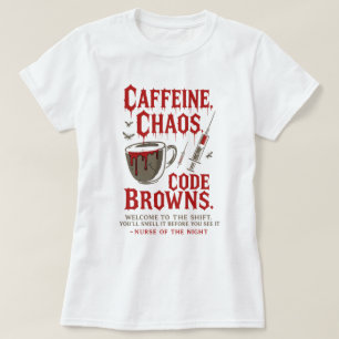 T-shirt Caféine, Chaos & Code Browns Funny Night Nurse