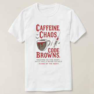 T-shirt Caféine, Chaos & Code Browns Funny Night Nurse