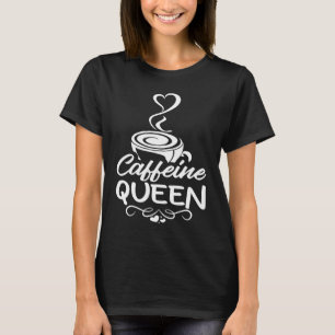 T-shirt Caféine Queen Café Buveur Coffeeholic 2
