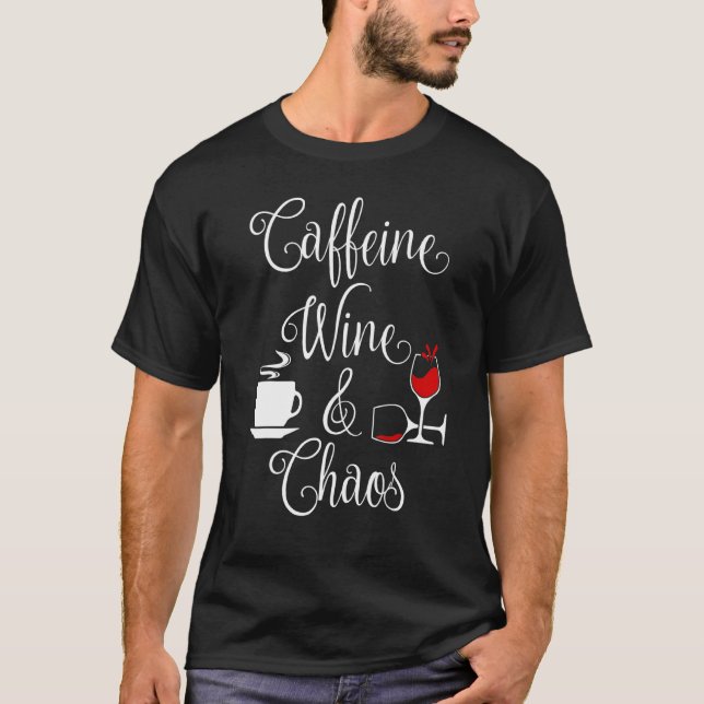 T-shirt Caféine Vin Et Chaos Drôle Café Et Vin Aimer (Devant)
