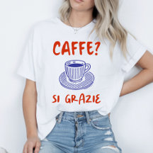 Caffe ? Si Grazie