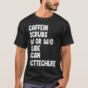 T-shirt Caffeine Scrubs Scan Technicien de la vie CT