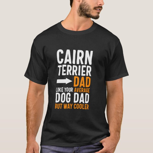 T-shirt Cairn Terrier Dad Like Your Average Dog Dad But Co (Devant)